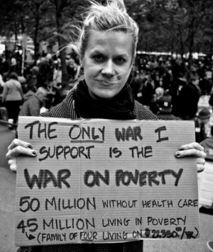 The only war I support is the war on poverty. #progressive