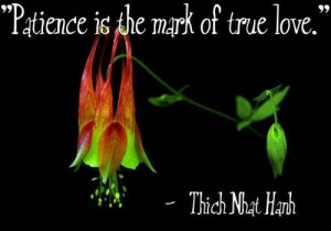 Patience is the mark of true love.