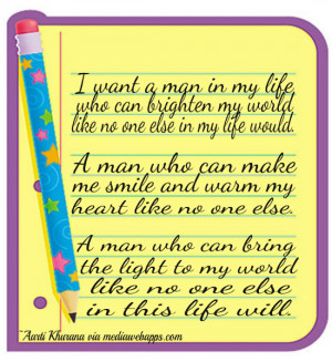 my world like no one else in my life would. A man who can make me ...