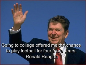 Ronald reagan, quotes, sayings, on college, football, cute quote