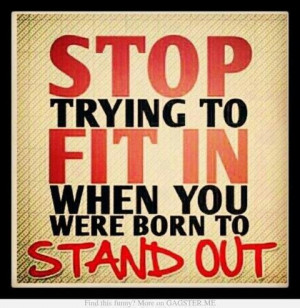Stand up and Stand Out!