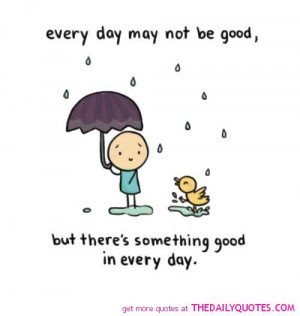 Every Day May Not Be Good