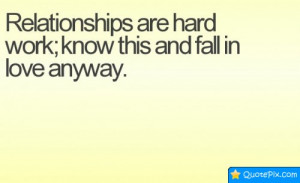 relationships are hard work quotes on relationships