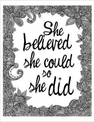 Life Inspiration – She Believed She Could, So She Did