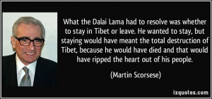 ... total destruction of Tibet, because he would have died and that would