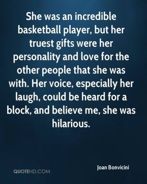 basketball player, but her truest gifts were her personality and love ...