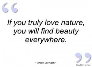 if you truly love nature vincent van gogh
