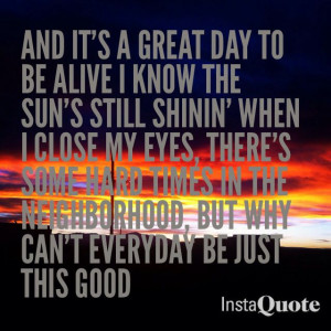 It's a Great Day to be Alive
