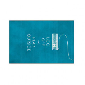 cool quote log off & play outside lawn signs