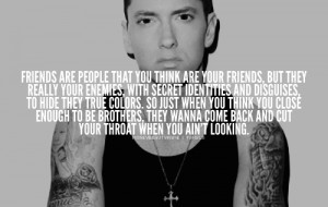 eminem, quotes, sayings, about friends, quote