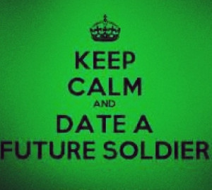 Keep calm and date a future soldier: Future Soldier