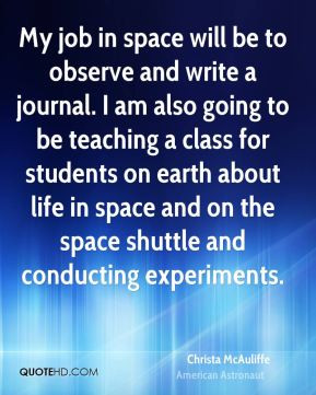 ... life in space and on the space shuttle and conducting experiments