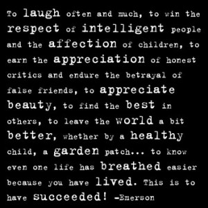 Emerson quote Oh how I wish I could live this.