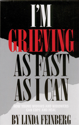 Grieving as Fast as I Can: How Young Widows and Widowers Can Cope ...
