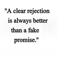 rejection hurts especially when it comes from someone who claims to ...