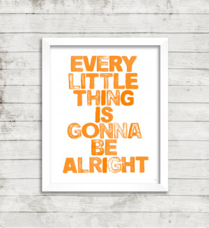 Bob Marley Quote Art - Every Little Thing Is Gonna Be Alright ...