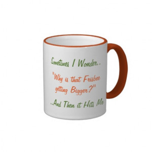 Sometimes I Wonder Why Is.. Funny Humor Quote Mug