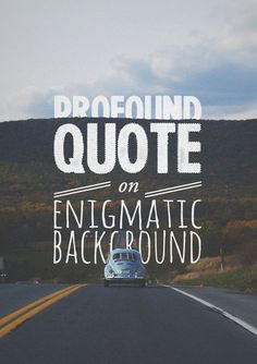 profound quote on enigmatic background