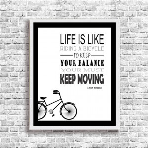 Albert Einstein Quote Printable - Life is like riding a bicycle Prints ...