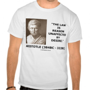 Aristotle Law Is Reason Unaffected By Desire Quote Shirts