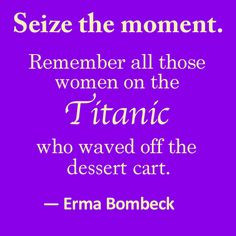 Quote about food from Erma Bombeck :D From my blog at thewateringmouth ...