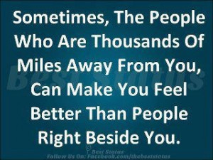 ... the people who are thousands of miles away - Best Tumblr Quotes Ever