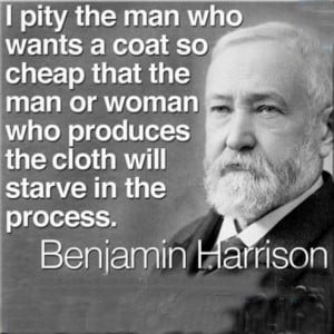 pity the man who wants a coat so cheap that the man or woman who ...