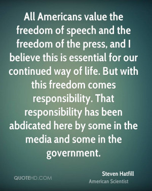 All Americans value the freedom of speech and the freedom of the press ...
