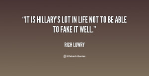It is Hillary's lot in life not to be able to fake it well.”