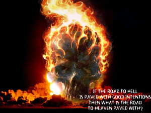 http://www.pics22.com/if-the-road-to-hell-agner-quote/