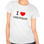 Love Disloyalty Tee Shirt
