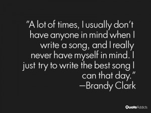 lot of times, I usually don't have anyone in mind when I write a song ...