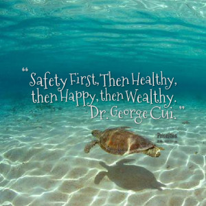 Quotes Picture: safety first, then healthy, then happy, then wealthy ...