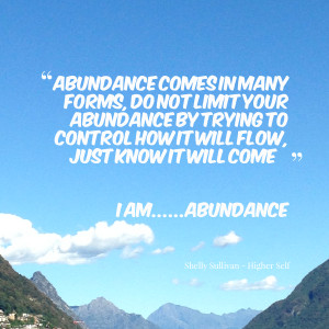 Quotes Picture: abundance comes in many forms, do not limit your ...