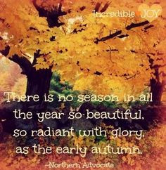 Autumn quote via www.Facebook.com/IncredibleJoy