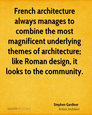 stephen-gardiner-architect-quote-french-architecture-always-manages ...