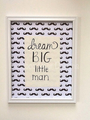 Dream Big Little Man quote nursery art, boy nursery quote, mustache ...