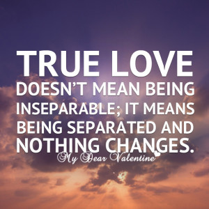 Love quotes - True love doesn't mean