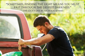 ... must past through the deepest darkness nicholas sparks the lucky one