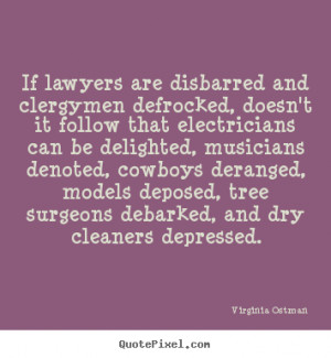 Lawyers Quotes Quotes - if lawyers are