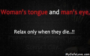 Woman's tongue and man's eye ~ heart touching thought