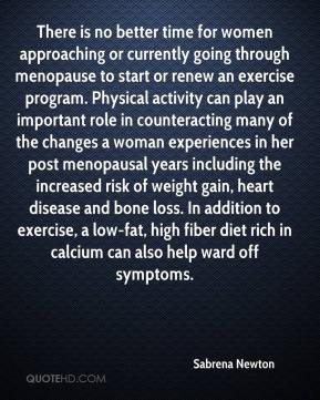 ... weight gain, heart disease and bone loss. In addition to exercise, a
