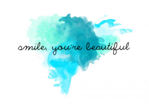 Smile, you're beautiful