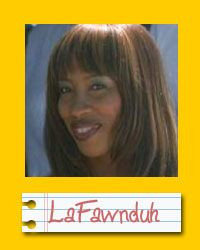 Shondrella Avery as LaFawnduh More