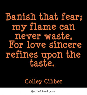 ... cibber more love quotes success quotes motivational quotes life quotes