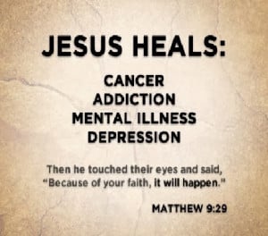 Jesus Heals: Cancer Addiction Mental Illness depression Then He ...