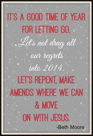 There are some things I need to let go from 2013. I don’t want to ...