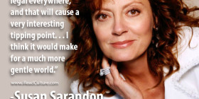 Susan Sarandon marijuana legalization quote