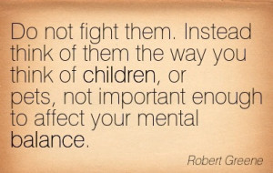 ... , Not Important Enough To Affect Your Mental Balance. - Robert Greene