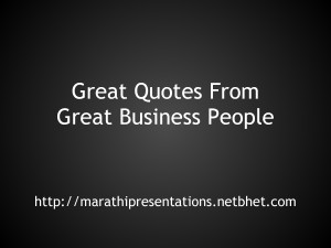 Great quotes from Great Businessmen by marathivaachak